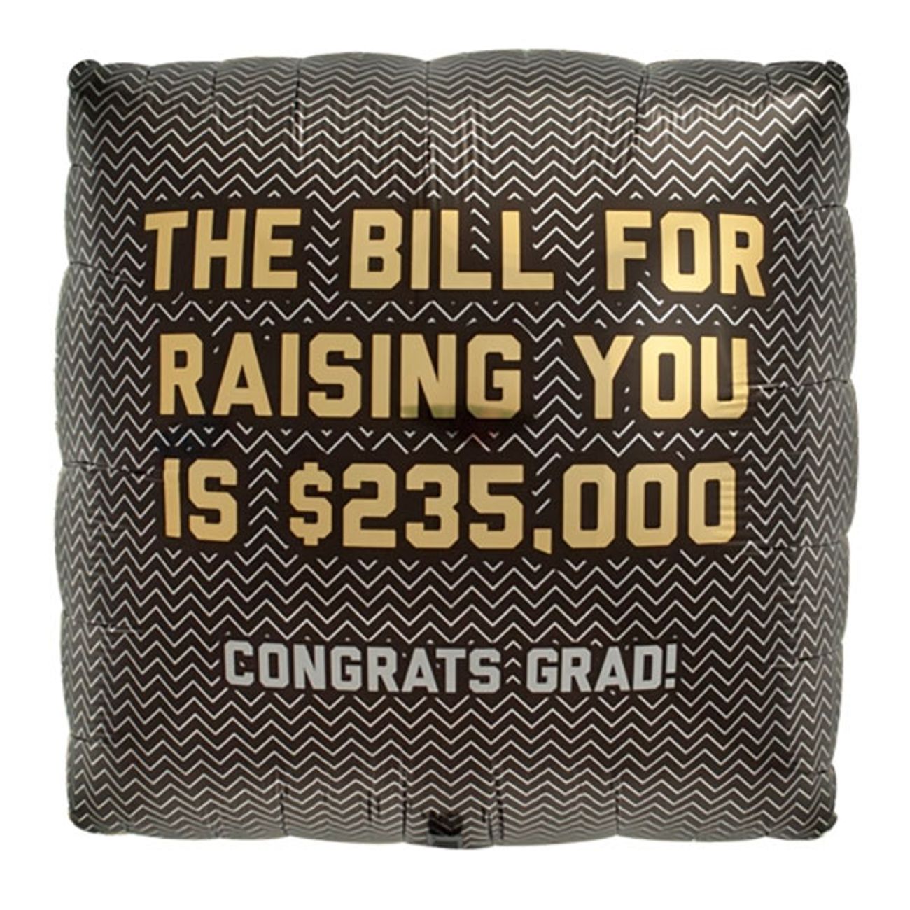 folieballong-congrats-grad-the-bill-for-raising-you-1