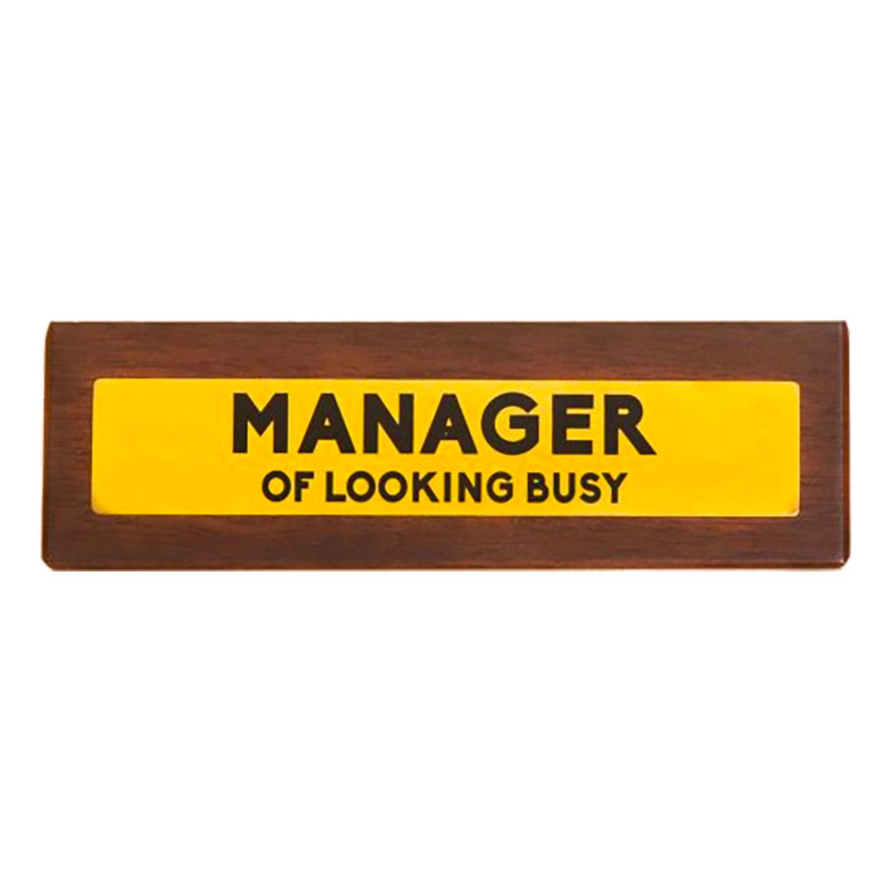 skrivbordsskylt-manager-of-looking-busy-81321-1
