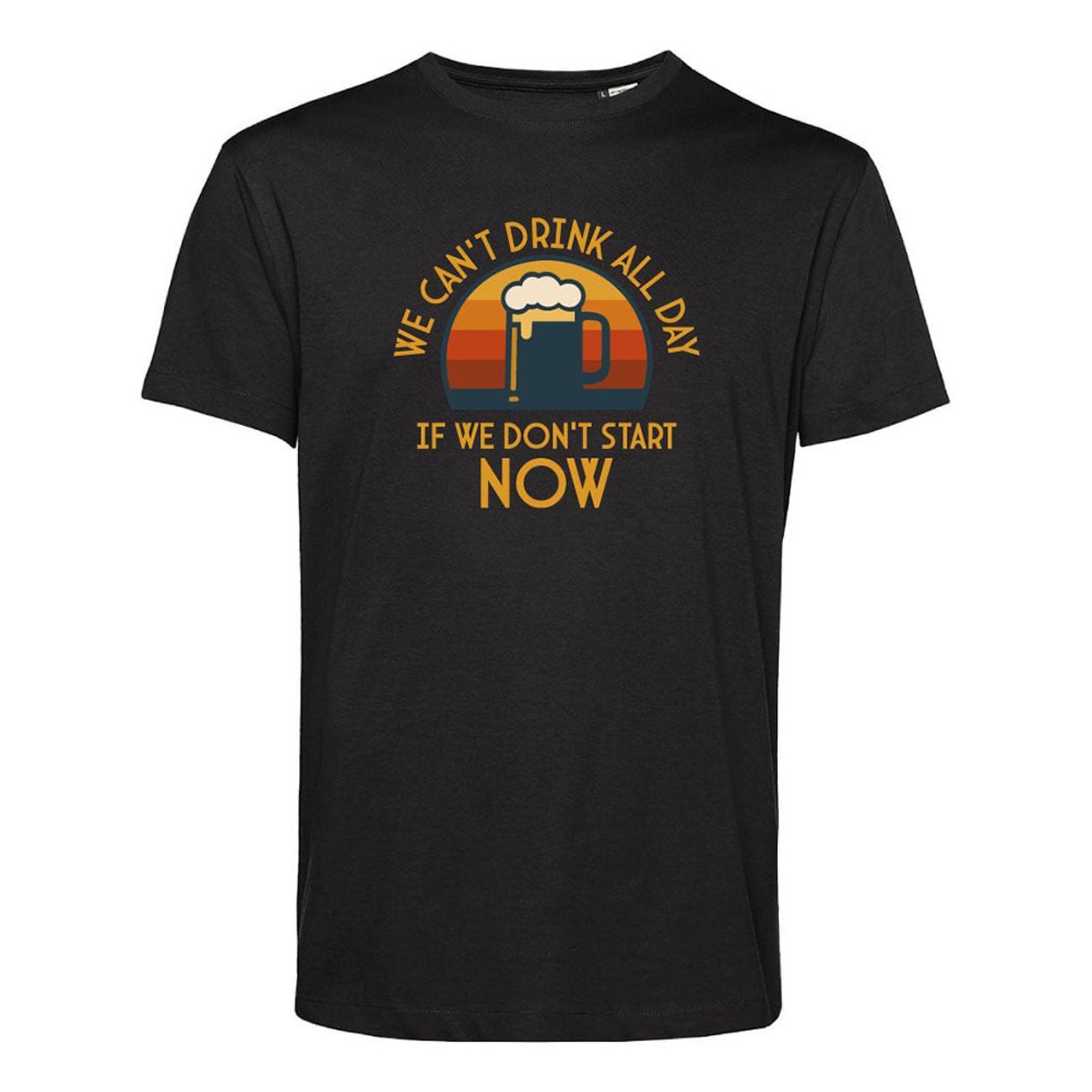 T-shirt We Can't Drink All Day
