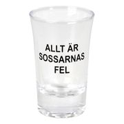 Snapsglas Allt är Sossarnas Fel