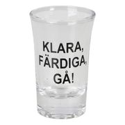 Snapsglas Klara Färdiga Gå