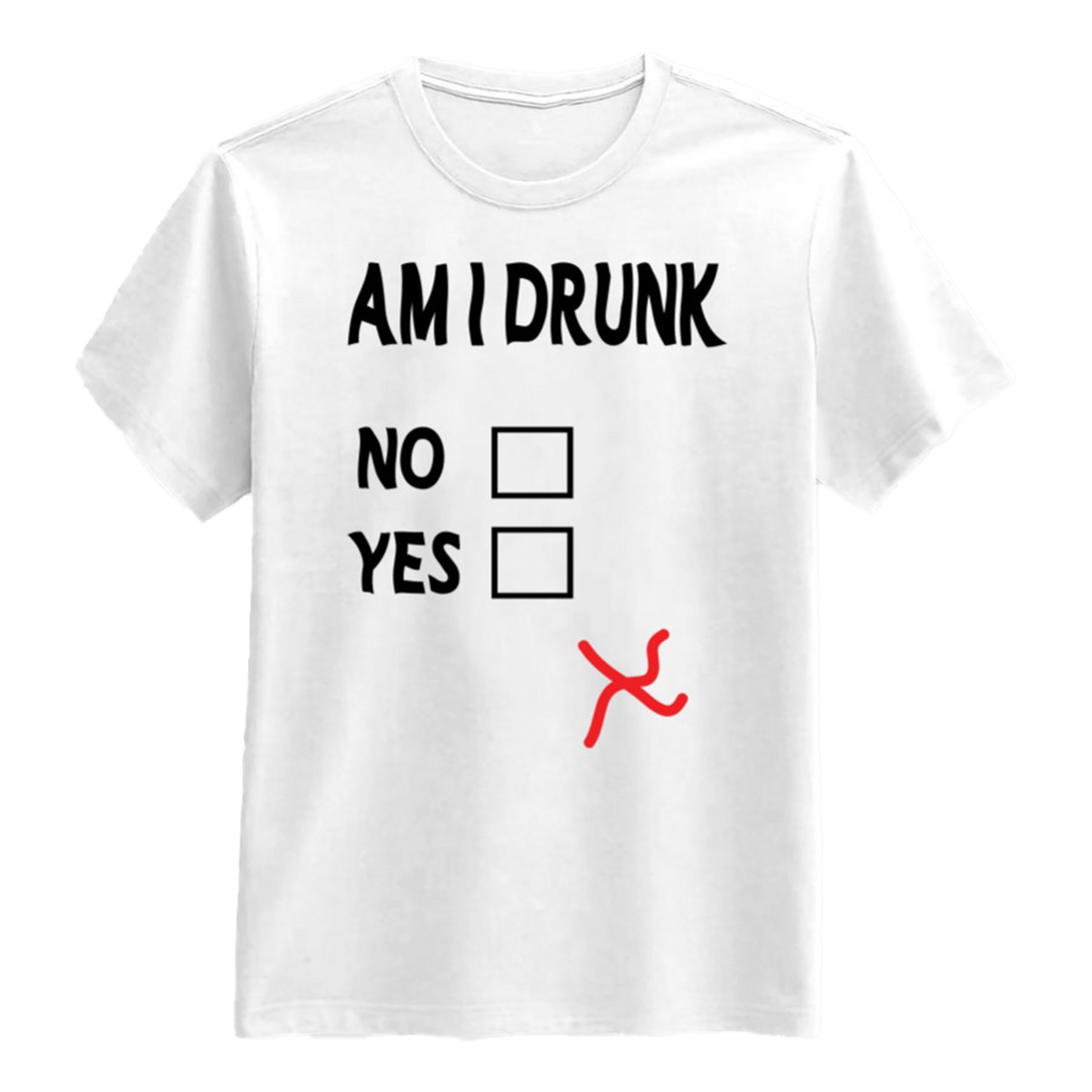 Am I Drunk T-shirt - X-Large