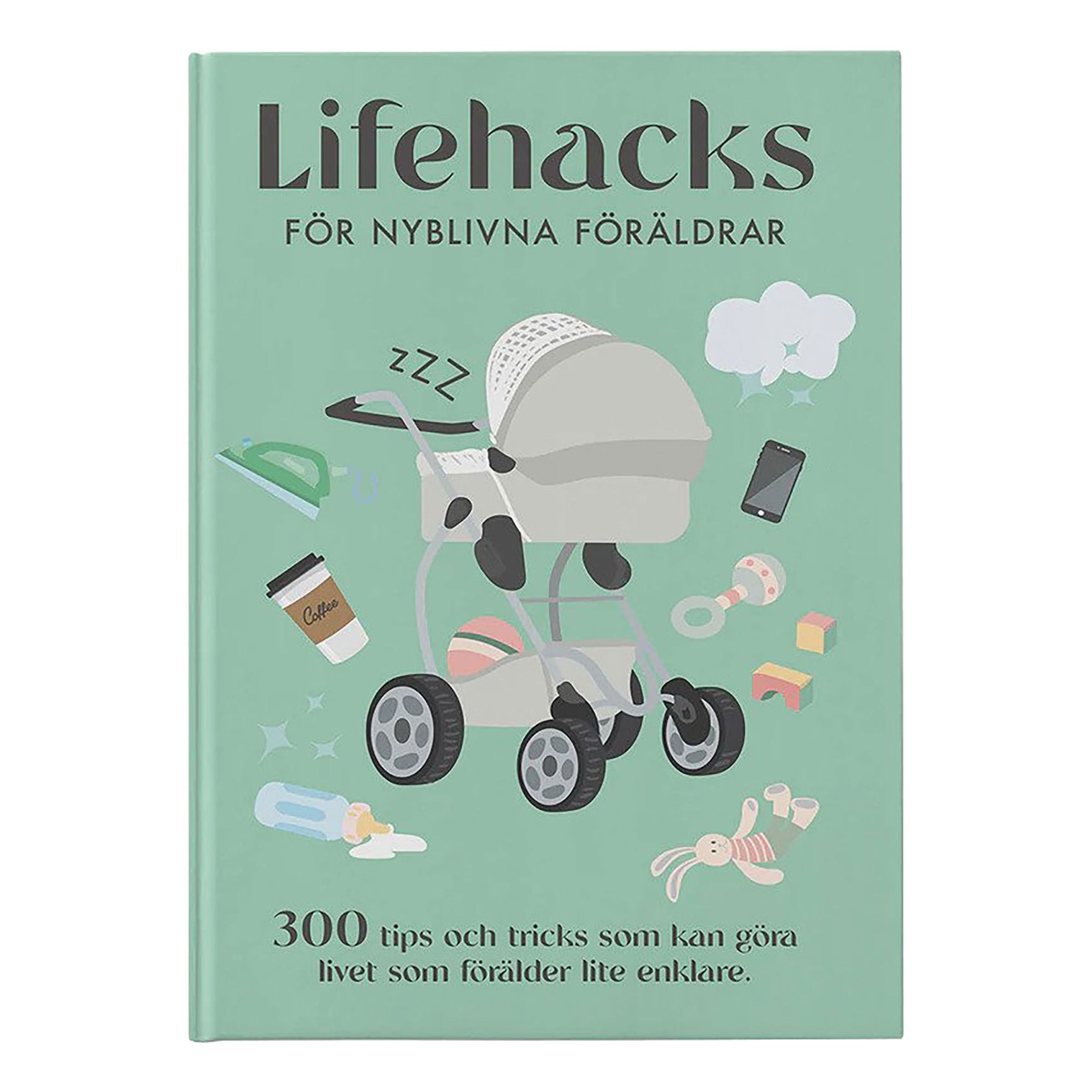 Lifehacks För Nyblivna Föräldrar Bok