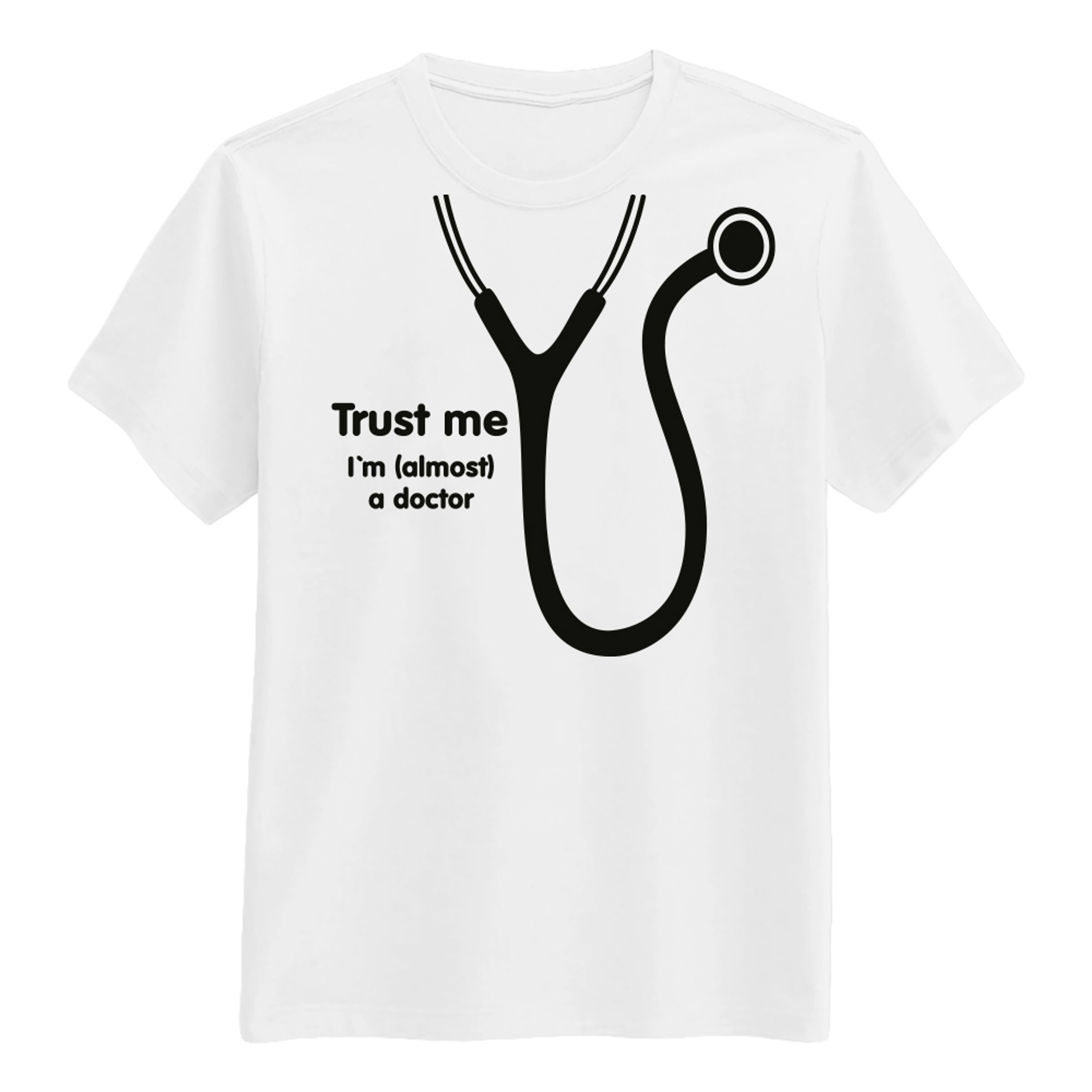 Läs mer om Trust Me Im Almost a Doctor T-shirt - X-Large