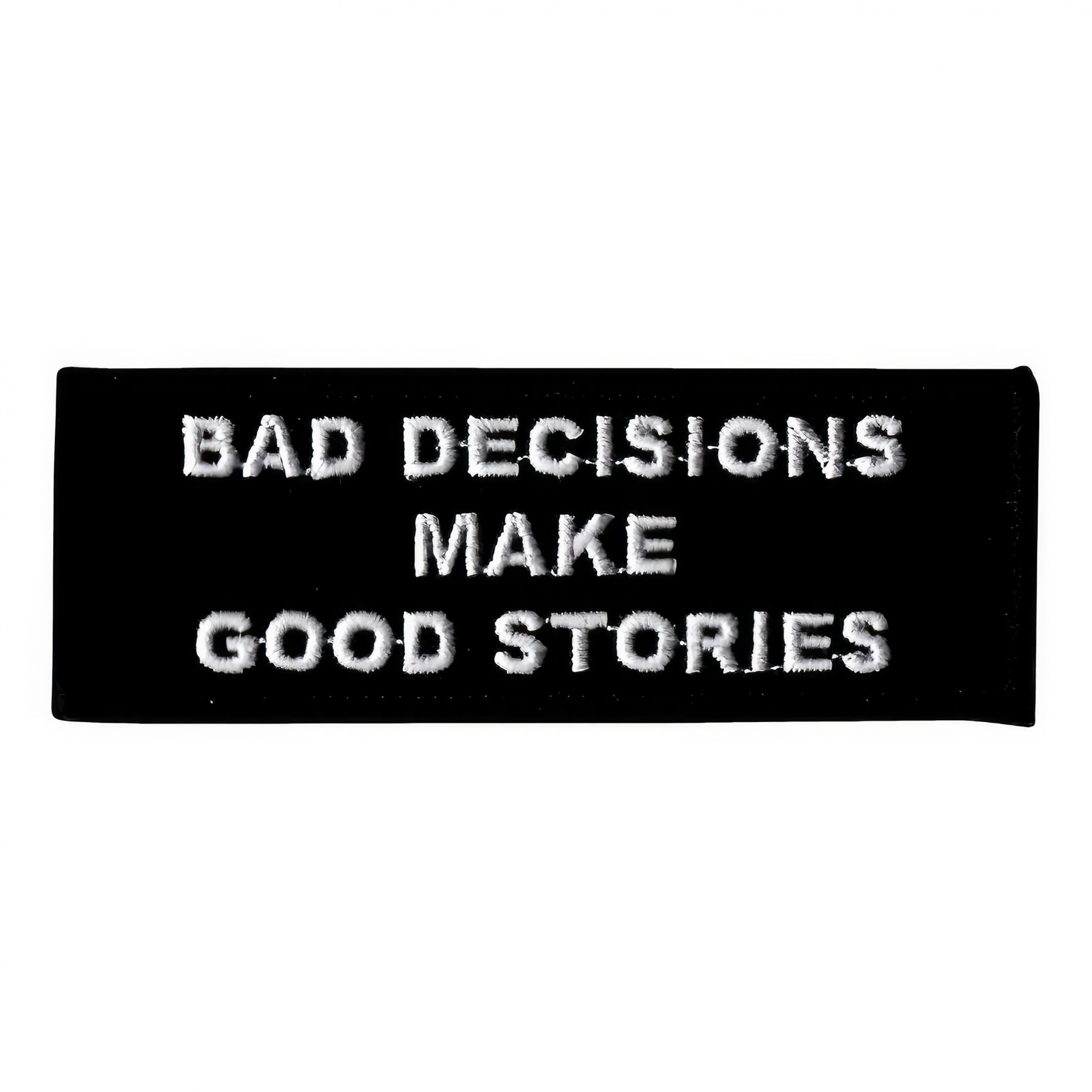 Läs mer om Tygmärke Bad Decisions Make Good Stories
