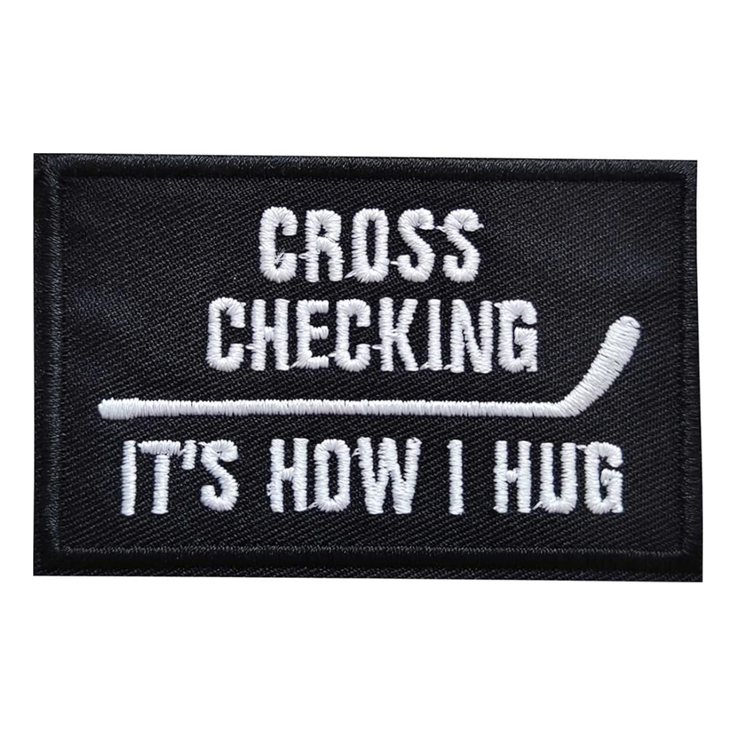 Tygmärke Cross Checking It's How I Hug