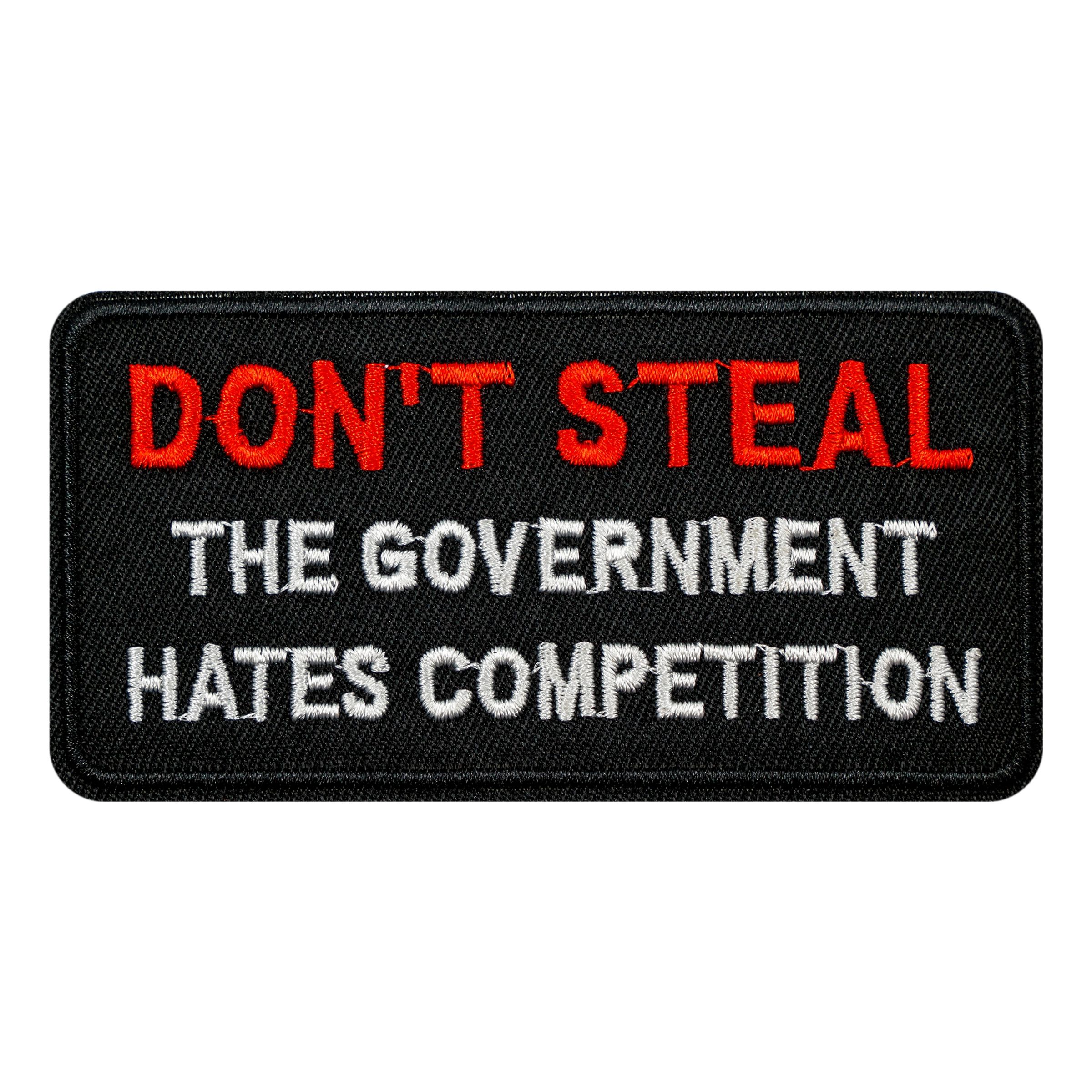 Tygmärke Dont Steal The Government Hates Competition | Hem//Roliga Prylar//Accessoarer//Tygmärken | PartyOutlet