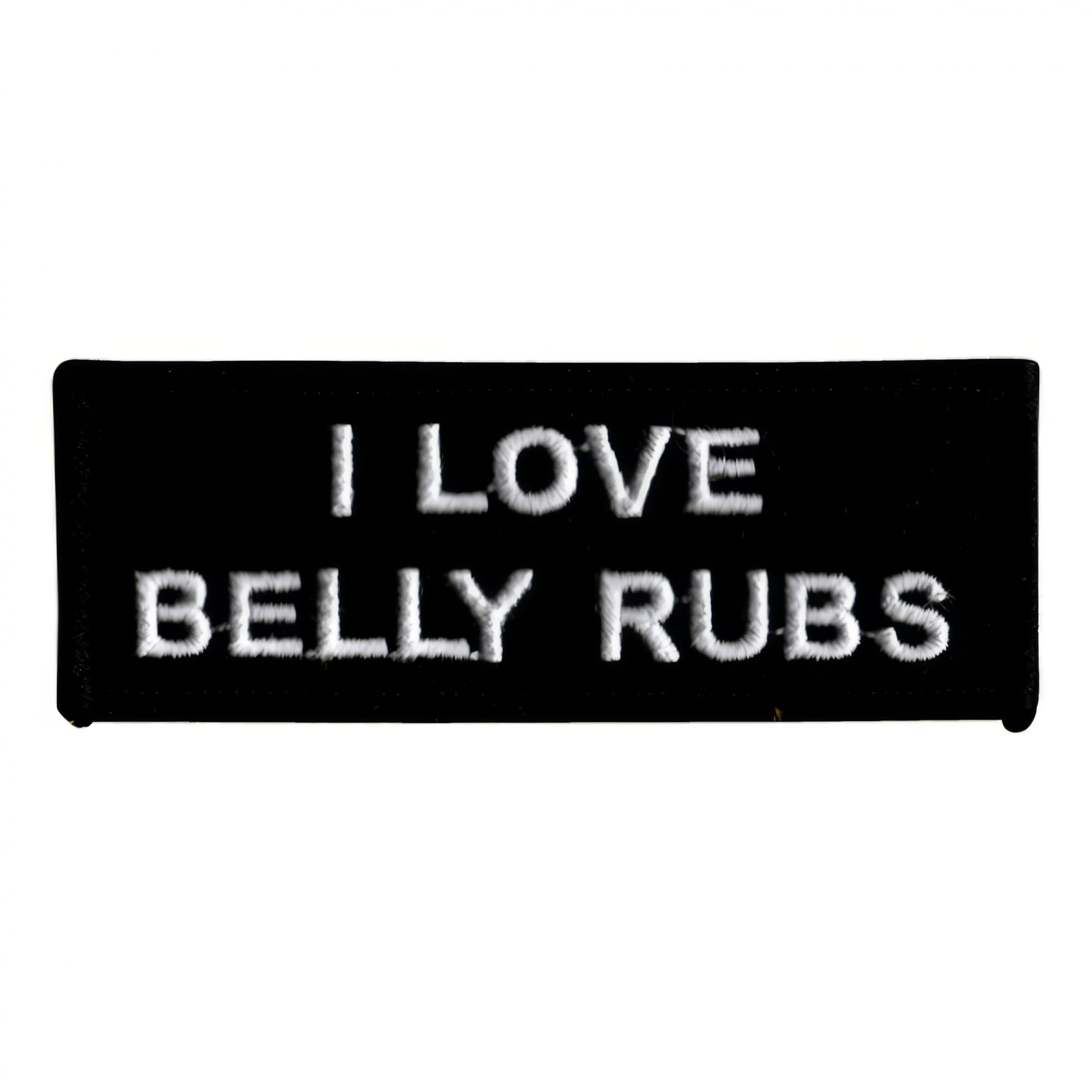 Tygmärke I Love Belly Rubs
