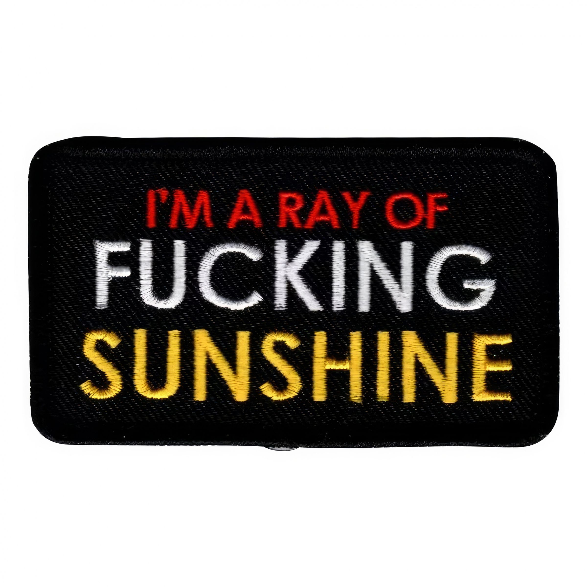 Tygmärke Im a Ray of Fucking Sunshine