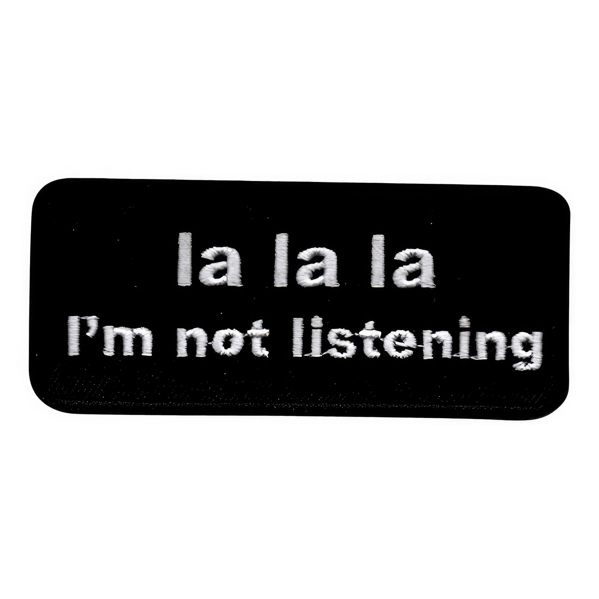 Läs mer om Tygmärke La La La Im Not Listening