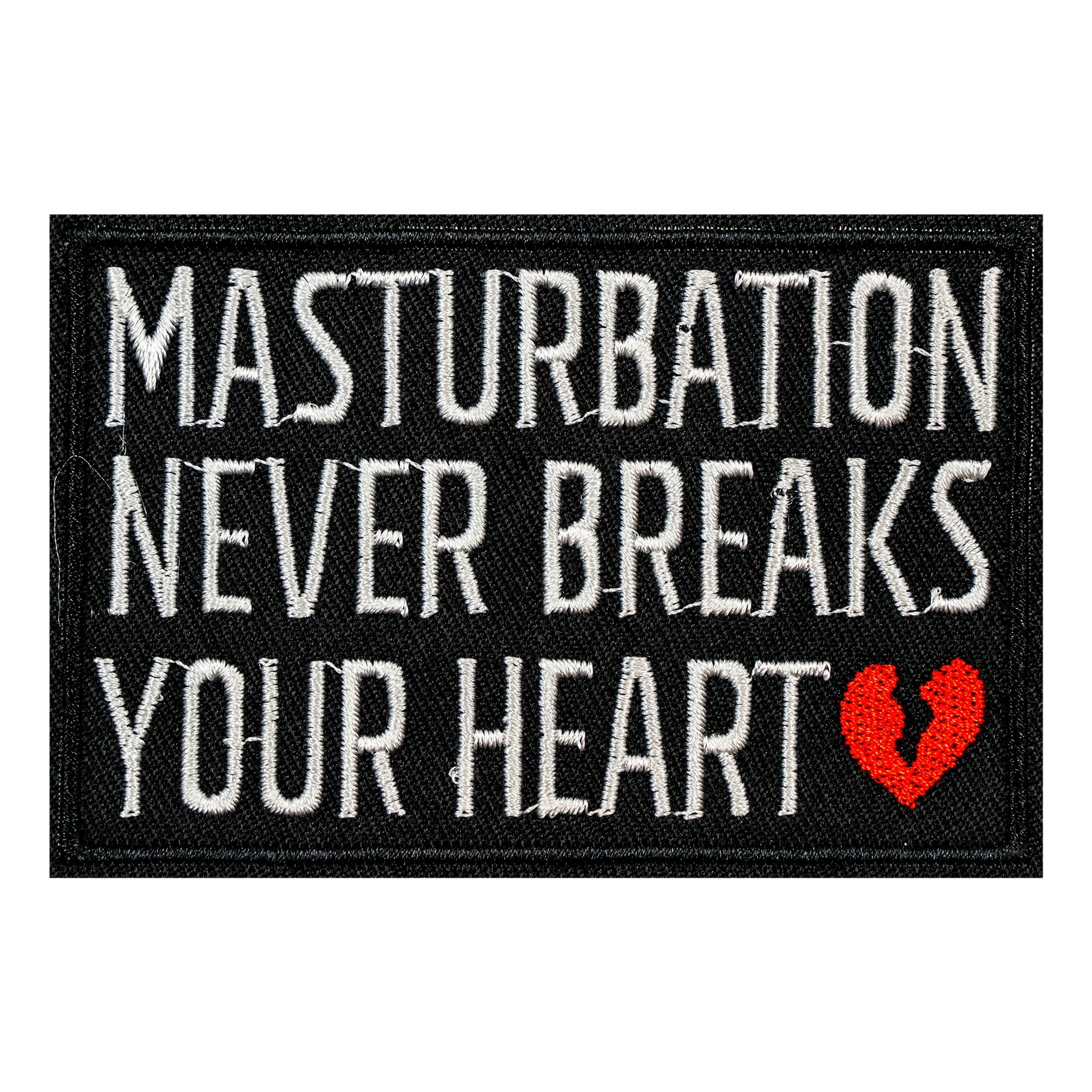 Tygmärke Masturbation Never Breaks Your Heart