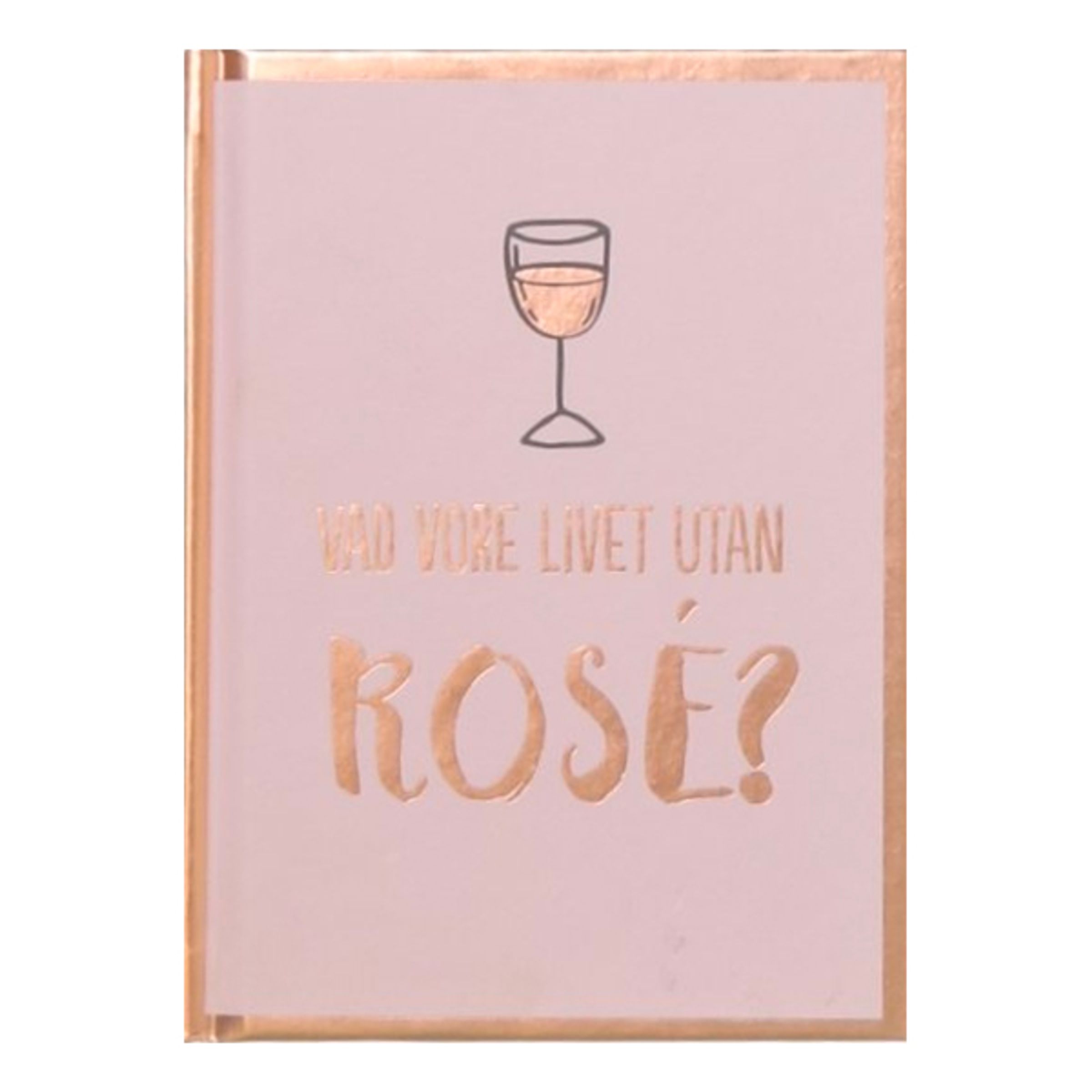Vad Vore Livet Utan Rosé Bok