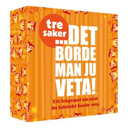 Det borde man ju veta! Tre saker Frågespel