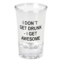 Snapsglas I Don't Get Drunk