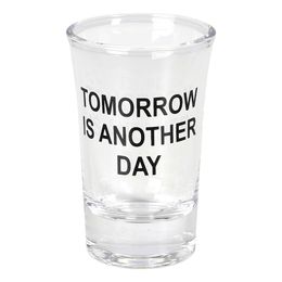 Snapsglas Tomorrow is Another Day